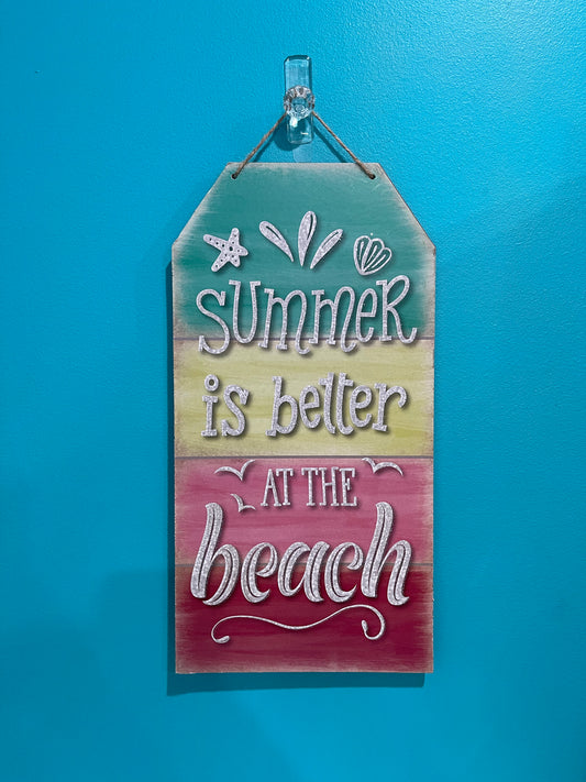 “Summer Is Better At The Beach” Hanging Sign