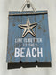 “Life Is Better At The Beach” Hanging Sign