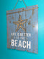 “Life Is Better At The Beach” Hanging Sign