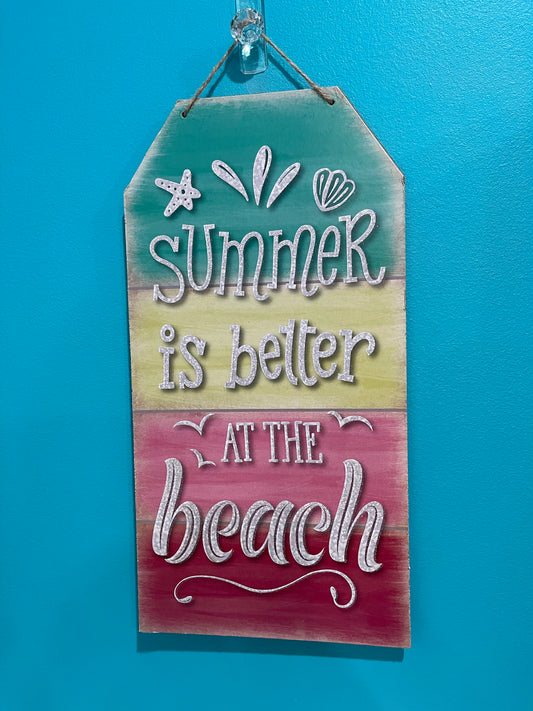 “Summer Is Better At The Beach” Hanging Sign